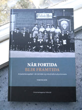 Load image into Gallery viewer, When the past becomes the future: the labor movement in the technical and industrial heritage sites