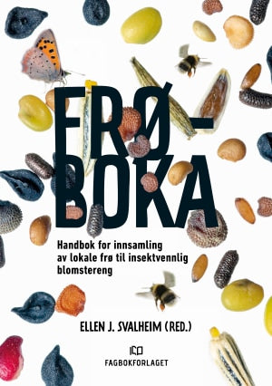 Frøboka: Handbok for innsamling av lokale frø til insektsvennlig blomstereng