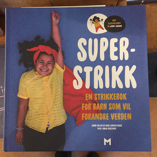 Superstrikk - a knitting book for children who wants to change the world